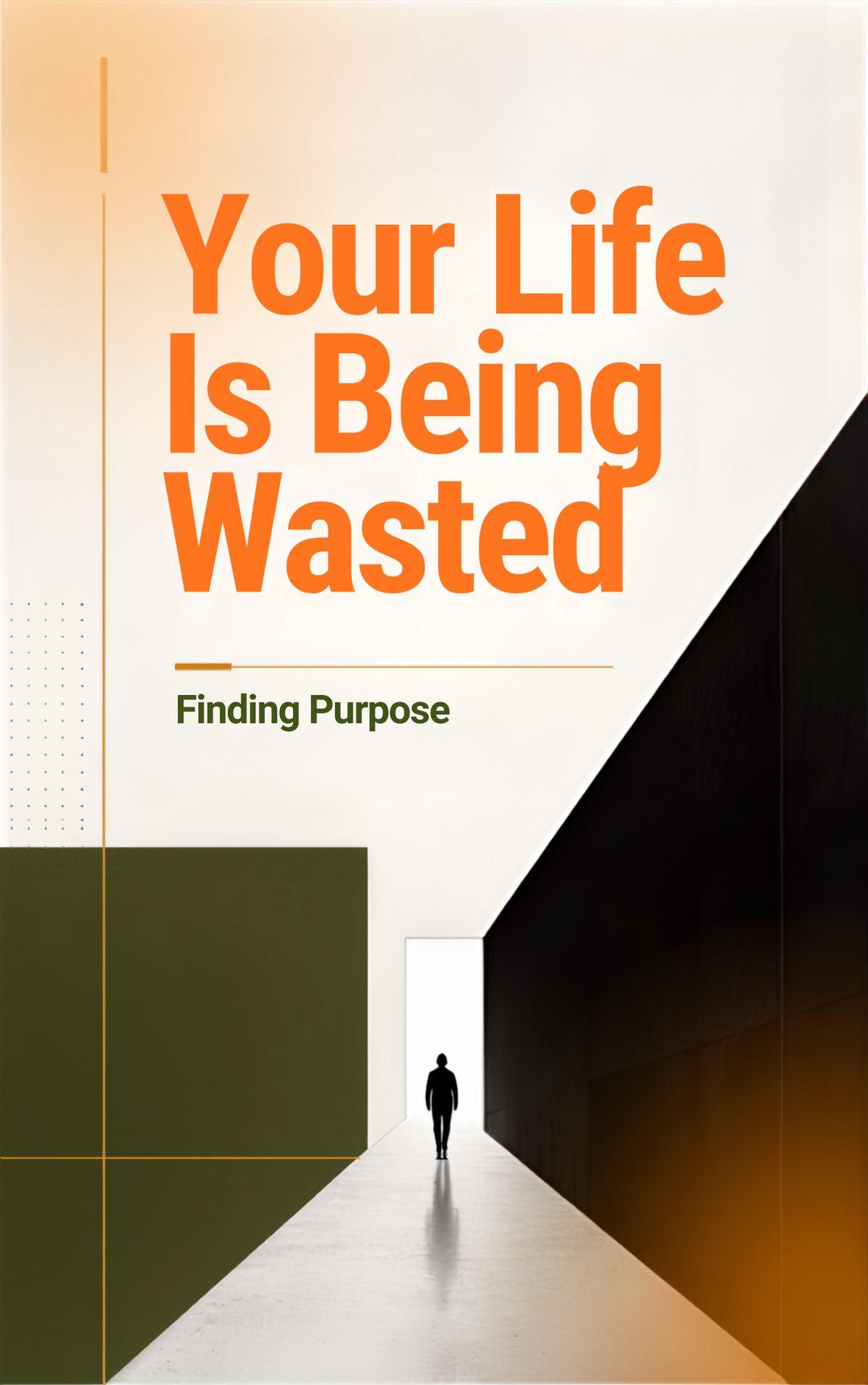 Your Life Is Being Wasted, Finding Purpose